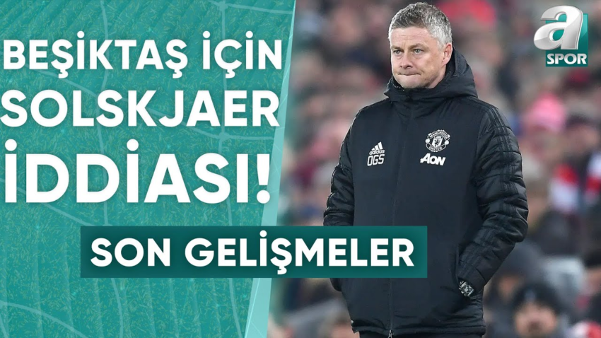 Ole Gunnar Solskjaer Beşiktaş’ın Yeni Teknik Direktörü