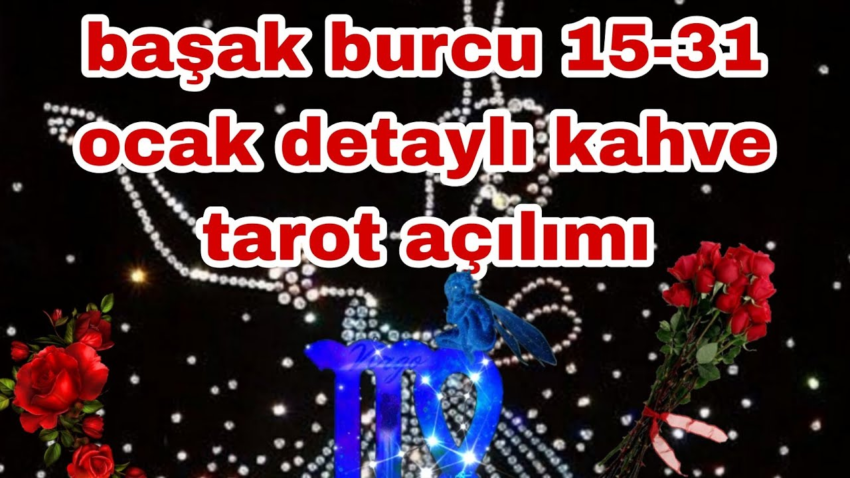 15 Ocak Başak Burcu Günlük Yorumu ve Tavsiyeleri