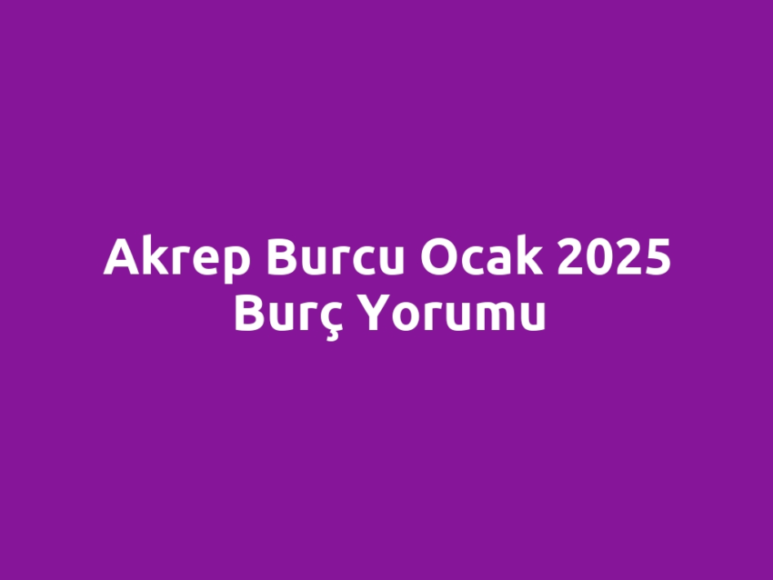 15 Ocak 2025 Burç Yorumu: Günlük Gökyüzü Etkileri